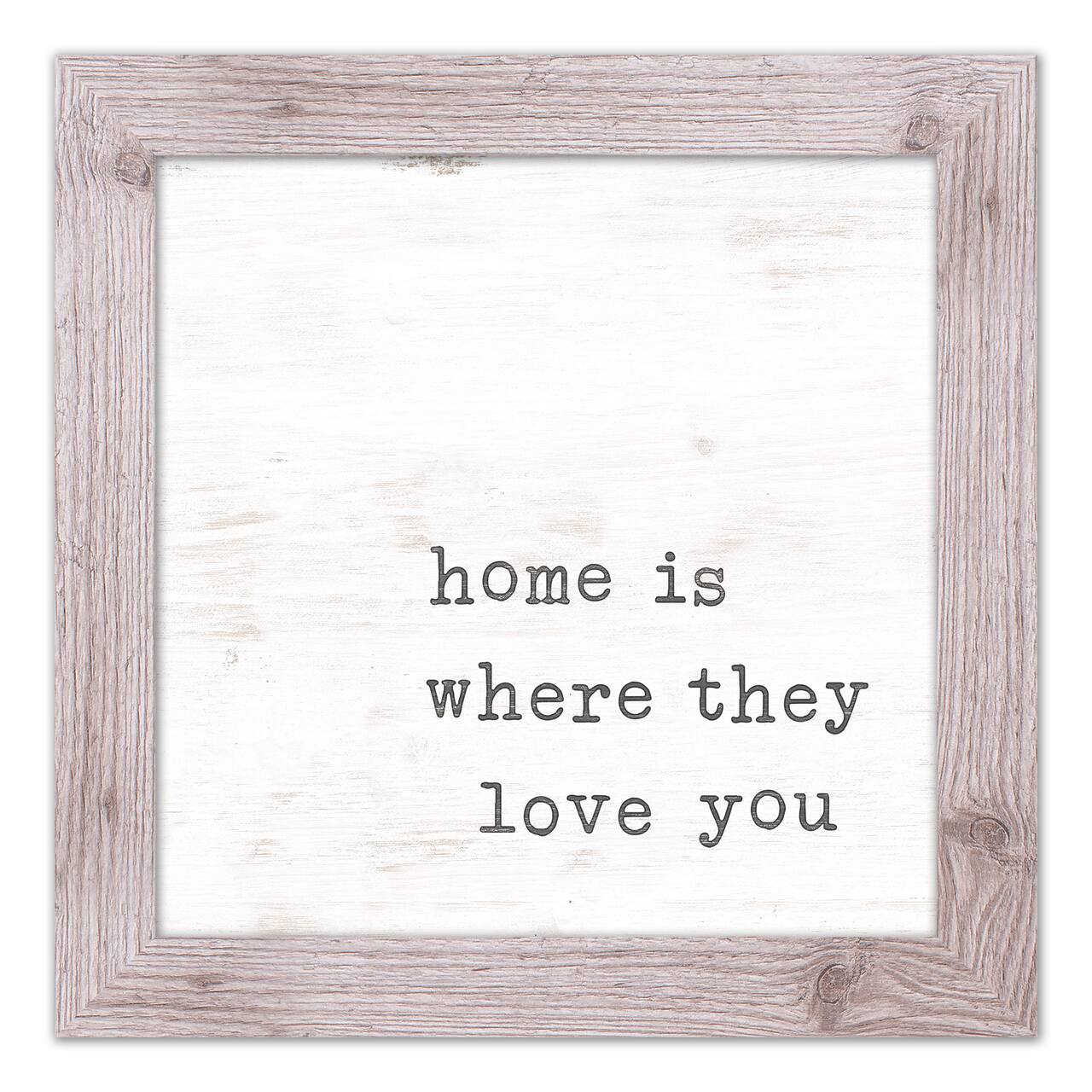 Home is Where They Love You Framed Print Wall Hanging